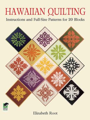 Hawaiian Quilting: Instructions and Full-Size Patterns for 20 Blocks image number 0