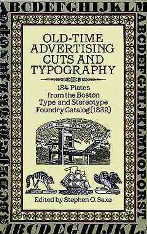 Old-Time Advertising Cuts and Typography: 184 Plates from the Boston Type and Stereotype Foundry Catalog (1832) image number 0