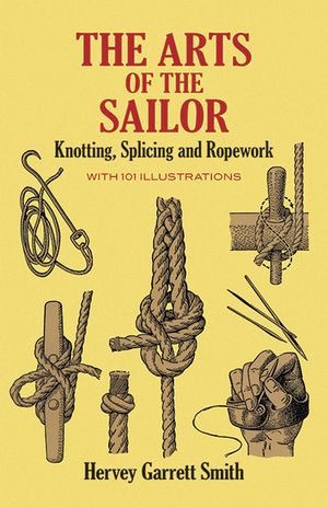 The Arts of the Sailor: Knotting, Splicing and Ropework image number 0