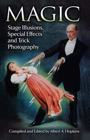 Magic: Stage Illusions, Special Effects and Trick Photography image number 0