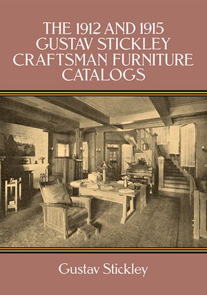 The 1912 and 1915 Gustav Stickley Craftsman Furniture Catalogs image number 0