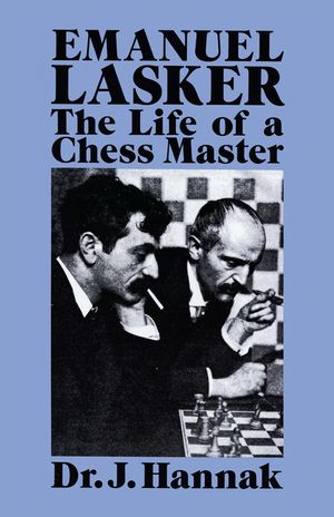 Emanuel Lasker: The Life of a Chess Master image number 0