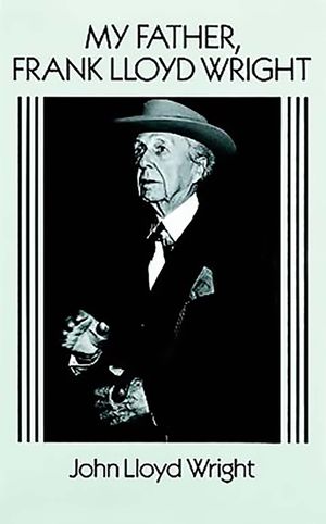 My Father, Frank Lloyd Wright image number 0