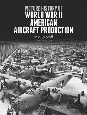 Picture History of World War II American Aircraft Production image number 0