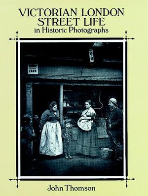 Victorian London Street Life in Historic Photographs image number 0