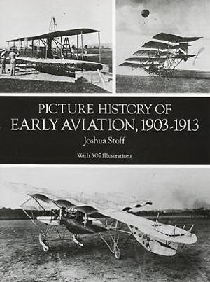 Picture History of Early Aviation, 1903-1913 image number 0