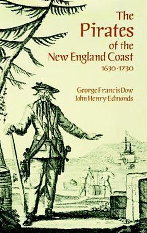 The Pirates of the New England Coast 1630-1730 image number 0