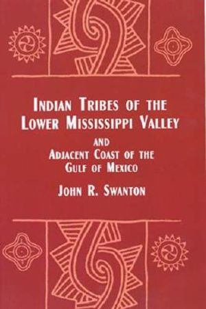 Indian Tribes of the Lower Mississippi Valley and Adjacent Coast of the Gulf of image number 0
