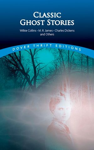 Classic Ghost Stories by Wilkie Collins, M. R. James, Charles Dickens and Others image number 0