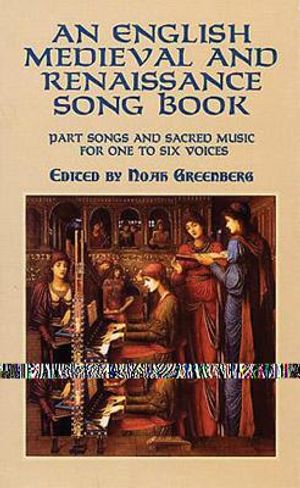 An English Medieval and Renaissance Song Book: Part Songs and Sacred Music for One to Six Voices image number 0