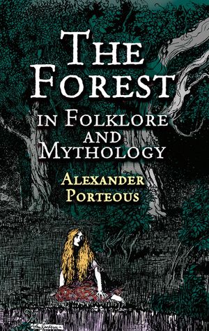 The Forest in Folklore and Mythology image number 0