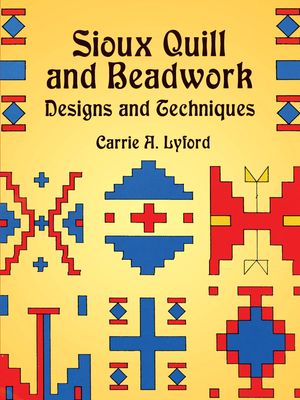 Sioux Quill and Beadwork: Designs and Techniques image number 0