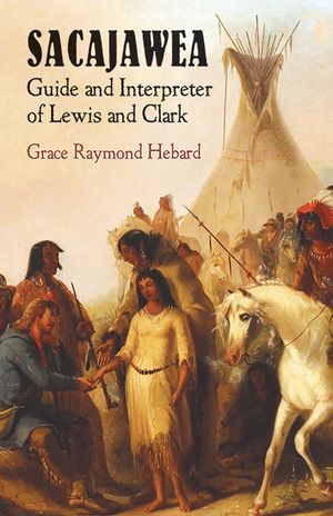 Sacajawea: Guide and Interpreter of Lewis and Clark image number 0