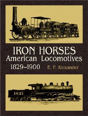 Iron Horses: American Locomotives 1829-1900 image number 0