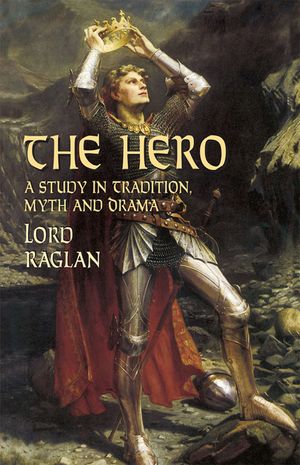 The Hero: A Study in Tradition, Myth and Drama image number 0
