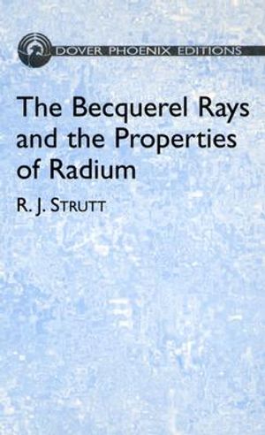 The Becquerel Rays and the Properties of Radium image number 0