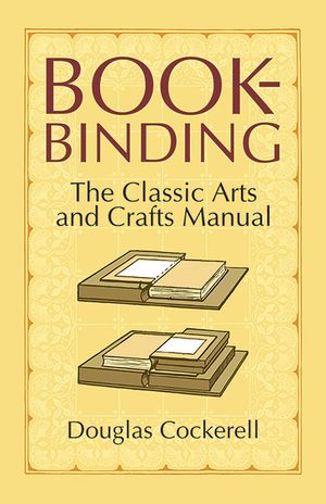 Bookbinding: The Classic Arts and Crafts Manual image number 0