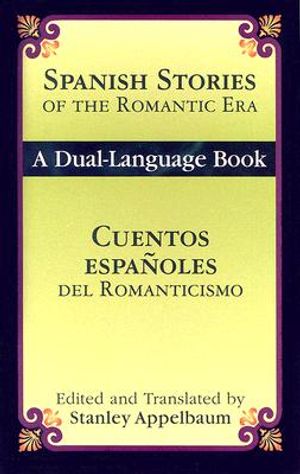 Spanish Stories Of The Romantic Era /Cuentos Espanoles del Romanticismo image number 0
