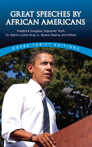 Great Speeches by African Americans: Frederick Douglass, Sojourner Truth, Dr. Martin Luther King, Jr., Barack Obama, and Others image number 0