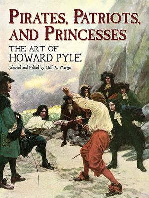 Pirates, Patriots, and Princesses: The Art of Howard Pyle image number 0