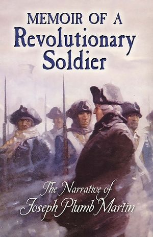 Memoir of a Revolutionary Soldier: The Narrative of Joseph Plumb Martin image number 0