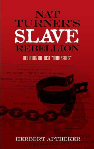 Nat Turner's Slave Rebellion: Including the 1831 "confessions" image number 0