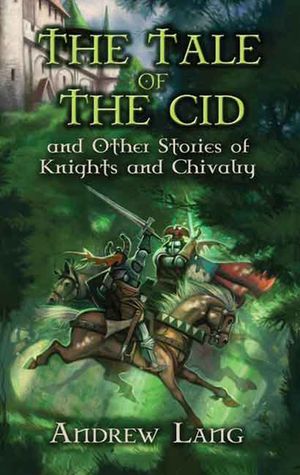 The Tale of the Cid: And Other Stories of Knights and Chivalry image number 0