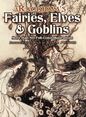 Rackham's Fairies, Elves and Goblins: More Than 80 Full-Color Illustrations image number 0