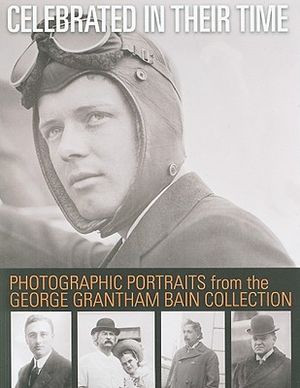 Celebrated in Their Time: Photographic Portraits 1910-1922 from the George Grantham Bain Collection image number 0