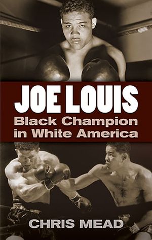 Joe Louis: Black Champion in White America image number 0