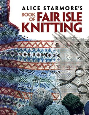 Alice Starmore's Book of Fair Isle Knitting image number 0