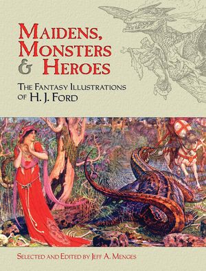 Maidens, Monsters & Heroes: The Fantasy Illustrations of H. J. Ford image number 0