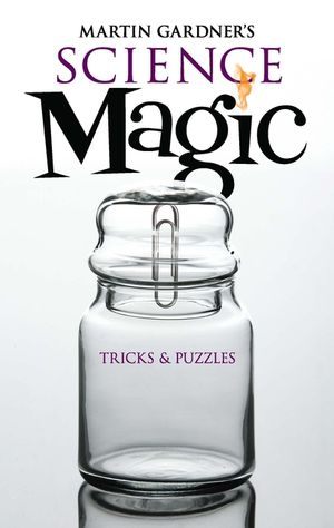 Martin Gardner's Science Magic: Tricks & Puzzles image number 0