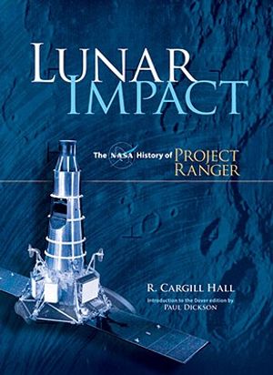 Lunar Impact: The NASA History of Project Ranger image number 0