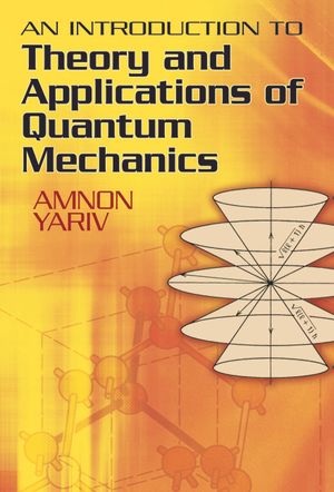 An Introduction to Theory and Applications of Quantum Mechanics image number 0