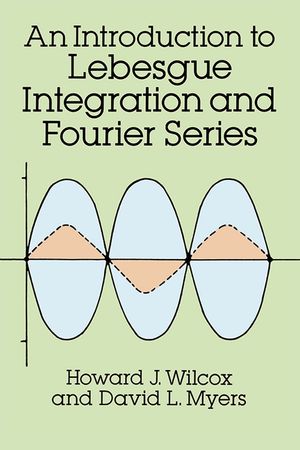Introduction to Lebesgue Integration and Fourier Series image number 0