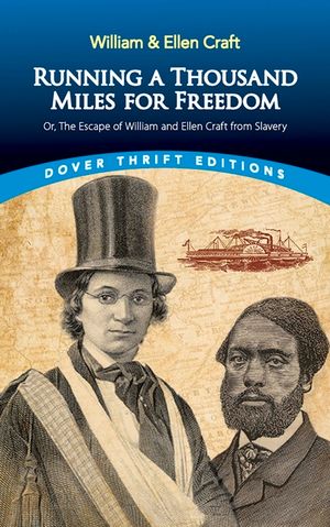 Running a Thousand Miles for Freedom: Or, the Escape of William and Ellen Craft from Slavery image number 0