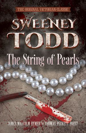 Sweeney Todd: The String of Pearls: The Original Victorian Classic image number 0