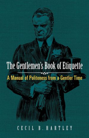 The Gentlemen's Book of Etiquette: A Manual of Politeness from a Gentler Time image number 0