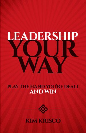 Leadership Your Way: Play the Hand You're Dealt and Win image number 0