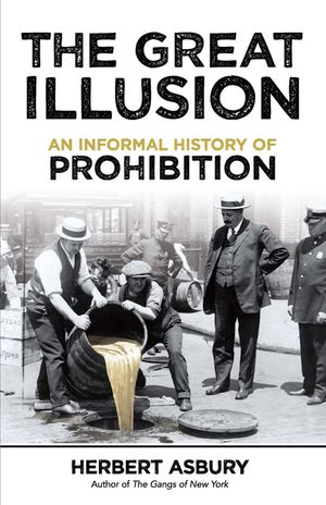 The Great Illusion: An Informal History of Prohibition image number 0
