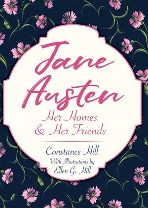 Jane Austen: Her Homes and Her Friends image number 0