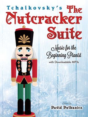 Tchaikovsky's the Nutcracker Suite: Music for the Beginning Pianist with Downloadable Mp3s image number 0