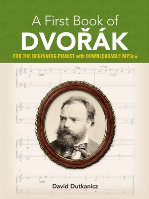 A First Book of Dvor&aacute;k: For the Beginning Pianist with Downloadable Mp3s image number 0