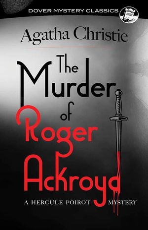 The Murder of Roger Ackroyd: A Hercule Poirot Mystery image number 0