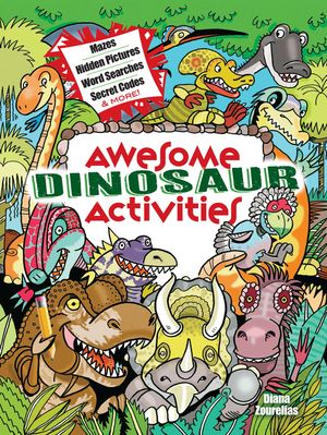 Awesome Dinosaur Activities for Kids: Mazes, Hidden Pictures, Spot the Differences, Secret Codes and More! image number 0