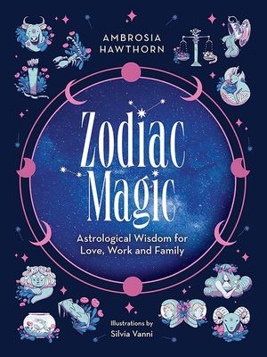 Zodiac Magic: Astrological Wisdom for Love, Work and Family image number 0