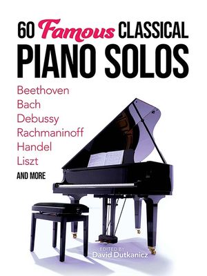 60 Famous Classical Piano Solos: Beethoven, Bach, Debussy, Rachmaninoff, Handel, Liszt and More image number 0