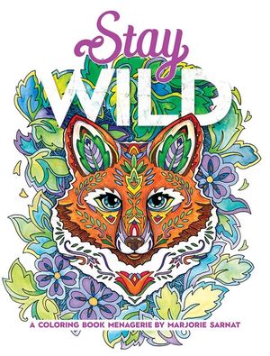 Stay Wild: A Coloring Book Menagerie by Marjorie Sarnat image number 0