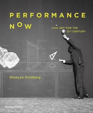 Performance Now: Live Art for the Twenty-First Century image number 0